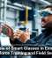 The Role of Smart Glasses in Enhancing Workforce Training and Field Services